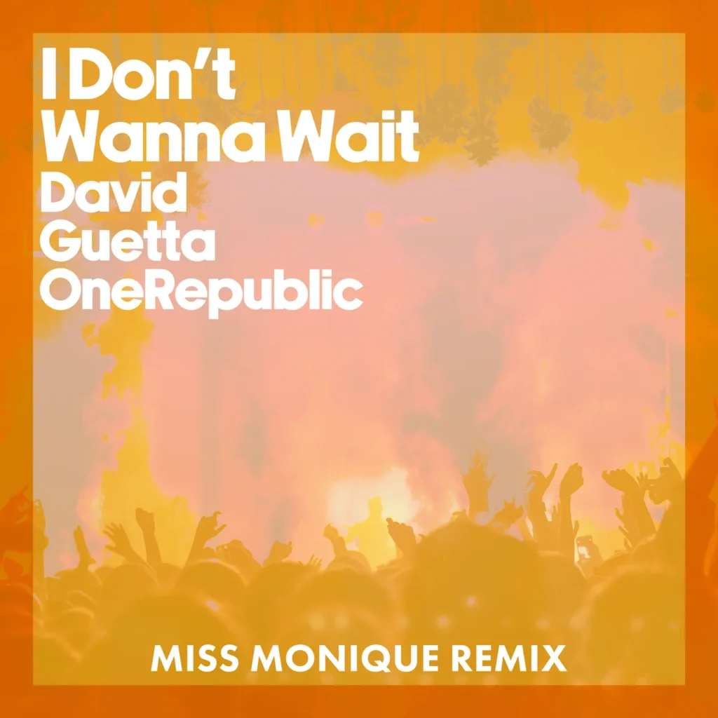 David Guetta, OneRepublic – I Don’t Wanna Wait (Miss Monique Remix)